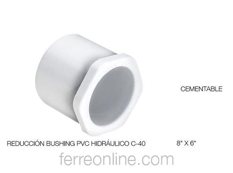 REDUCCION BUSH PVC HCO C-40 CEM 8 X 6"