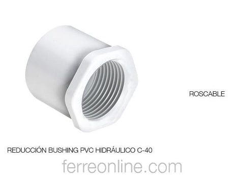 REDUCCION BUSH PVC HCO C-40 MIXTA (CEMENTABLE Y ROSCABLE) 1 X 1/2"
