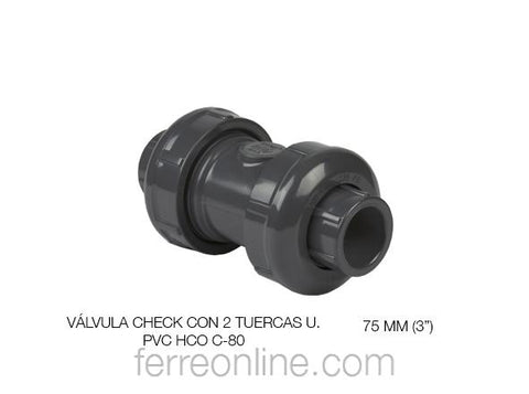 VALVULA CHECK PVC C-80 75MM 3" CON 2 TUERCAS U.